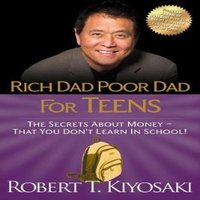 Robert T. Kiyosaki Rich Dad Poor Dad for Teens : The Secrets about Money - That You