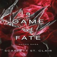 Scarlett St. Clair A Game of Fate : A Dark & Enthralling Reimagining of the Hades