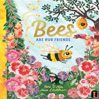 Toni D'Alia Bees Are Our Friends Hardback Book