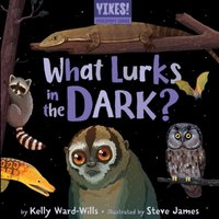 Kelly Ward-Wills What Lurks in the Dark? Board book Book