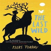 Piers Torday The Last Wild Trilogy: The Last Wild : Book 1 Paperback