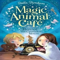 Stella Tarakson Magic Animal Cafe: Herriot the Caretaker Mouse Paperback Book