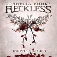 Cornelia Funke Reckless I: The Petrified Flesh Paperback Book