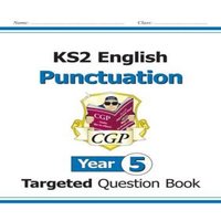 CGP Books KS2 English Year 5 Punctuation Targeted Question Book (with