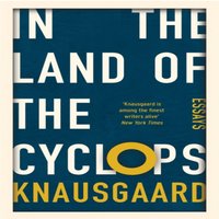 Karl Ove Knausgaard In the Land of the Cyclops Paperback Book