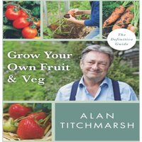 Alan Titchmarsh Grow your Own Fruit & Veg Paperback Book