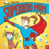 Timothy Knapman Superhero Mum Paperback Book
