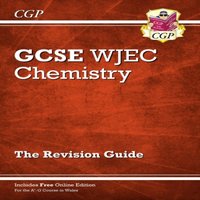 CGP Books WJEC GCSE Chemistry Revision Guide (with Online Edition)