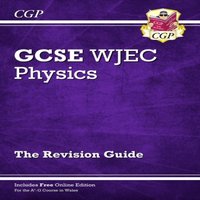 CGP Books WJEC GCSE Physics Revision Guide (with Online Edition)