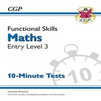 CGP Books Functional Skills Maths Entry Level 3 - 10 Minute Tests Paperback Book