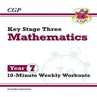 CGP Books KS3 Year 7 Maths 10-Minute Weekly Workouts Paperback Book