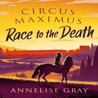 Annelise Gray Circus Maximus: Race to the Death Paperback Book