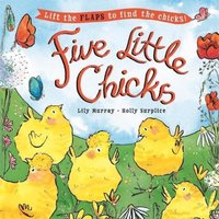 Holly Surplice Five Little Chicks: Lift the flaps to find the chicks Paperback Book