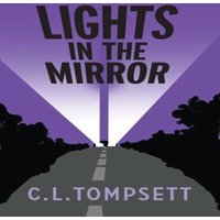 C. L. Tompsett Lights in the Mirror Paperback Book