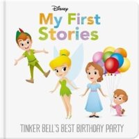 Walt Disney Disney My First Stories: Tinker Bell's Best Birthday Party