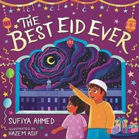 Sufiya Ahmed The Best Eid Ever Book