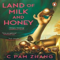 C Pam Zhang Land of Milk & Honey Paperback Book