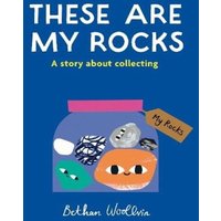 Bethan Woollvin These Are My Rocks Paperback Book