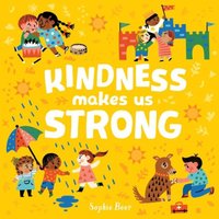 Sophie Beer Kindness Makes Us Strong Board book Book