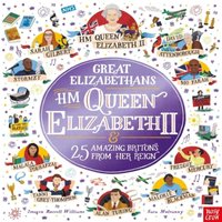 Imogen Russell Williams Great Elizabethans: HM Queen Elizabeth II & 25 Amazing Britons