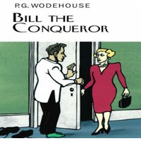P.G. Wodehouse Bill the Conqueror Hardback Book