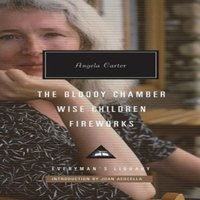 Angela Carter The Bloody Chamber, Wise Children, Fireworks Hardback Book