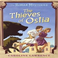 Caroline Lawrence The Roman Mysteries: The Thieves of Ostia : Book 1 Paperback