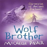 Michelle Paver Chronicles of Ancient Darkness: Wolf Brother : Book 1 Paperback