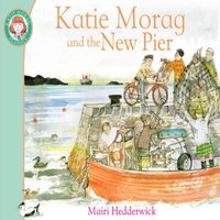 Mairi Hedderwick Katie Morag & the New Pier Paperback Book