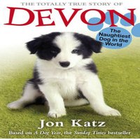 Jon Katz Totally True Story of Devon The Naughtiest Dog in the World