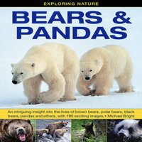 Michael Bright Exploring Nature: Bears & Pandas Hardback Book