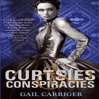 Gail Carriger Curtsies & Conspiracies Paperback Book