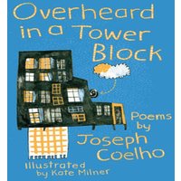 Joseph Coelho Overheard in a Tower Block Paperback Book
