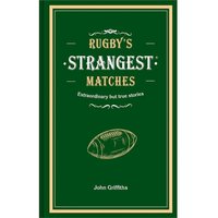 Boxer Gifts Rugby's Strangest Matches Book - Extraordinary But True Stories in Bottle Green