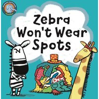 Noodle Juice Zebra Won't Wear Spots Board book Book