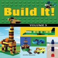 Jennifer Kemmeter Build It Volume 3 : Make Supercool Models with Your LEGO®