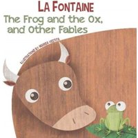 Jean de La Fontaine Frog & the Ox, & Other Fables Hardback Book