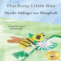Ready Set Go Books The Busy Little Bee: How Bees Make Coffee Possible in Kiswahili