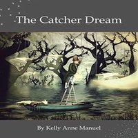 Kelly Anne Manuel The Catcher Dream Paperback Book