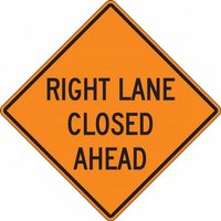 “36" x 36" High Intensity Prismatic Sign with Legend: "Right Lane Closed Ahead"“