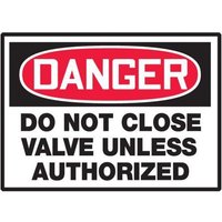Accuform LEQM148VSP OSHA Danger Safety Label: Do Not Close Valve Unless Authorized