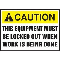 Accuform LLKT607VSP ANSI Caution Safety Label: This Equipment Must Be Locked Out When Work Is Being Done