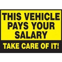 Accuform LVHR502VSP Safety Label: This Vehicle Pays Your Salary - Take Care Of It!