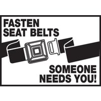 Accuform LVHR510XVE Safety Label: Fasten Seat Belts - Someone Needs You