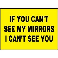 Accuform LVHR561RFE Safety Label: If You Can't See My Mirrors - I Can't See You