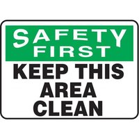 Accuform MHSK901VP OSHA Safety First Safety Sign: Keep This Area Clean