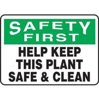 Accuform MHSK941XT OSHA Safety First Safety Sign: Help Keep This Plant Safe and Clean