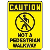 Accuform MVHR636XT 14"" x 10"" OSHA Caution Safety Sign: Not a Pedestrian Walkway Dura-Plastic