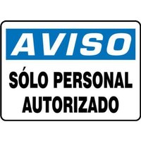 Accuform SHMADC801XL 10"" x 14"" OSHA Notice Safety Sign: Authorized Personnel Only, Aluma-Lite, Spanish