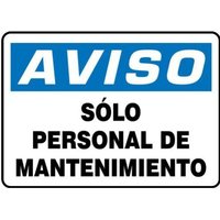 Accuform SHMADM837XP 10"" x 14"" OSHA Notice Safety Sign: Maintenance Personnel Only, Accu-Shield, Spanish